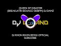 QUEEN OF DISASTER (BREAKLATIN BOUNCE 130BPM) DJ DAMZ