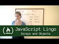 JavaScript Lingo: Arrays & Objects