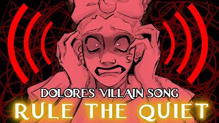 DOLORES VILLAIN SONG - Rule the Quiet | Original song By Lydia the Bard and Tony