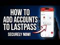 How to Add Accounts to LastPass (Step-by-Step Guide)