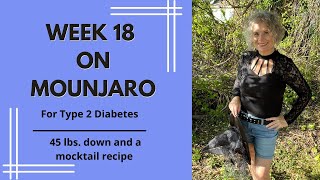 Type 2 Diabetes: Week 18 of My Journey on Mounjaro - 45 lbs. Down and a Mocktail Recipe