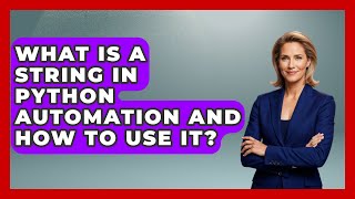What Is A String In Python Automation And How To Use It? - Python Code School