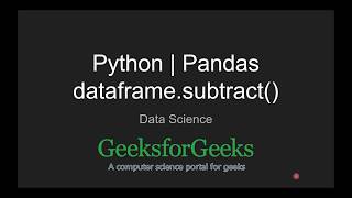 Python | Pandas dataframe.subtract() | GeeksforGeeks