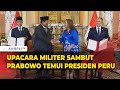 Upacara Kehormatan Sambut Presiden Prabowo Bertemu Presiden Peru di Istana Pemerintahan