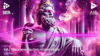 NHẠC REMIX THÁI HOÀNG - FULL TRACK NHẠC DJ THÁI HOÀNG REMIX - NONSTOP BAY LÊN CAO CÙNG DJ THÁI HOÀNG