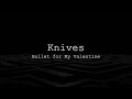 Bullet For My Valentine -  Knives [LYRICS]