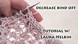 Decrease Bind Off Tutorial with Laura Nelkin
