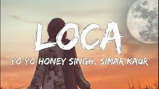 Lyrics: LOCA - Yo Yo Honey Singh,Bhushan Kumar | New Song 2020 | T-Series