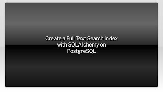 Create a Full Text Search index with SQLAlchemy on PostgreSQL