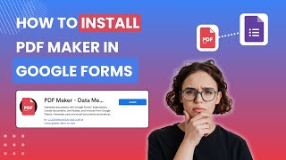 How to Install PDF Maker in Google Forms (Step-by-Step Guide!)