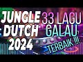 Jungle Dutch 2024 🚀 33 Lagu Galau Terbaik ✔ 138 Remix