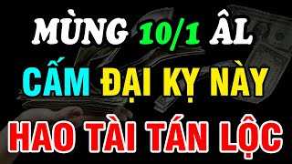 Vía Thần Tài Mùng 10 Tháng Giêng: Cấm Phạm Phải Đại Kỵ Này, Tài Lộc Đội Nón Ra Đi, Tiền Bạc Tiêu Tan