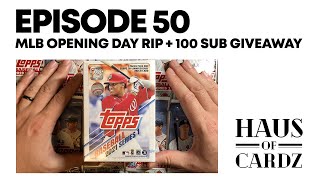 Sports Cards Collecting Volume 50 "MLB Opening Day Rip + 100 Sub Giveaway"