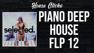 [FREE] Piano Deep House FLP 13 (Selected. Style)