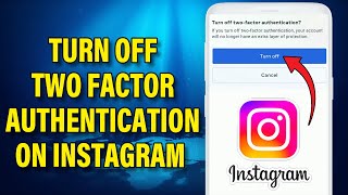 How to Turn Off Two Factor Authentication on Instagram 2024