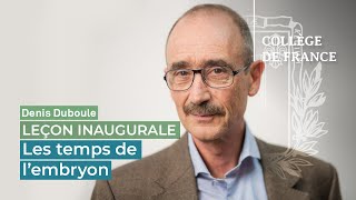 Les temps de l’embryon - Denis Duboule (2023)