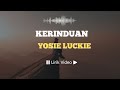 Kerinduan - Yosie Lucky |  Lirik Lagu Indonesia ©LirikSpot