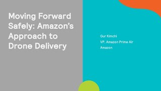 Moving Forward Safely: Amazon’s Approach to Drone Delivery