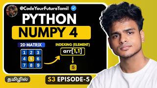 NumPy 2D Arrays, Indexing & Reshaping Explained in Tamil | Python Tamil | S3 E05