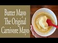 Butter Mayo The Original Carnivore Mayo