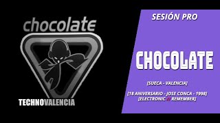SESIONES: Chocolate (Sueca - Valencia) 18 Aniversario (1998) Jose Conca