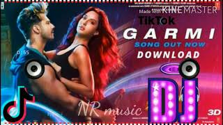 Garmi Song (Remix) Badshah, Neha Kakar New Song DJ NR || Neha kakar Badshah New song || DJ NR