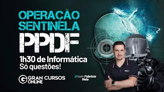 Operação Sentinela Polícia Penal DF - 1h30 de Informática - Só questões! com Fabrício Melo