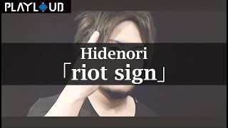 【Full ver.】riot sign/by Hidenori