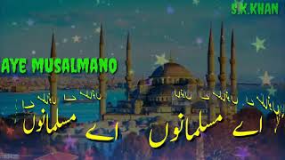 aye musalmano aye musalmano naat status★★★★S. K. KHAN NAAT STATUS