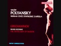 5. Let My Prayer be Set Forth - Grechaninov (Zlatopolsky, oktavist)