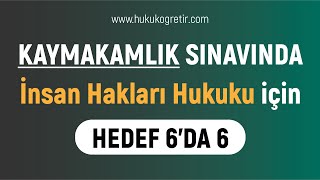 HEDEF 6'DA 6 | Kaymakamlık Sınavı için İnsan Hakları Hukuku #kaymakamlık