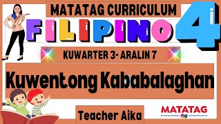 MATATAG FILIPINO 4 Grade 4 Kuwarter 3 Lesson 7 Kuwentong Kababalaghan