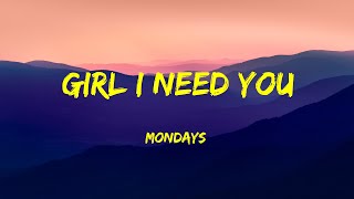 Mondays - Girl I Need You Lyrics