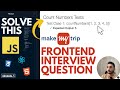 Solving MakeMyTrip Frontend Interview Question | Count Numbers | JavaScript