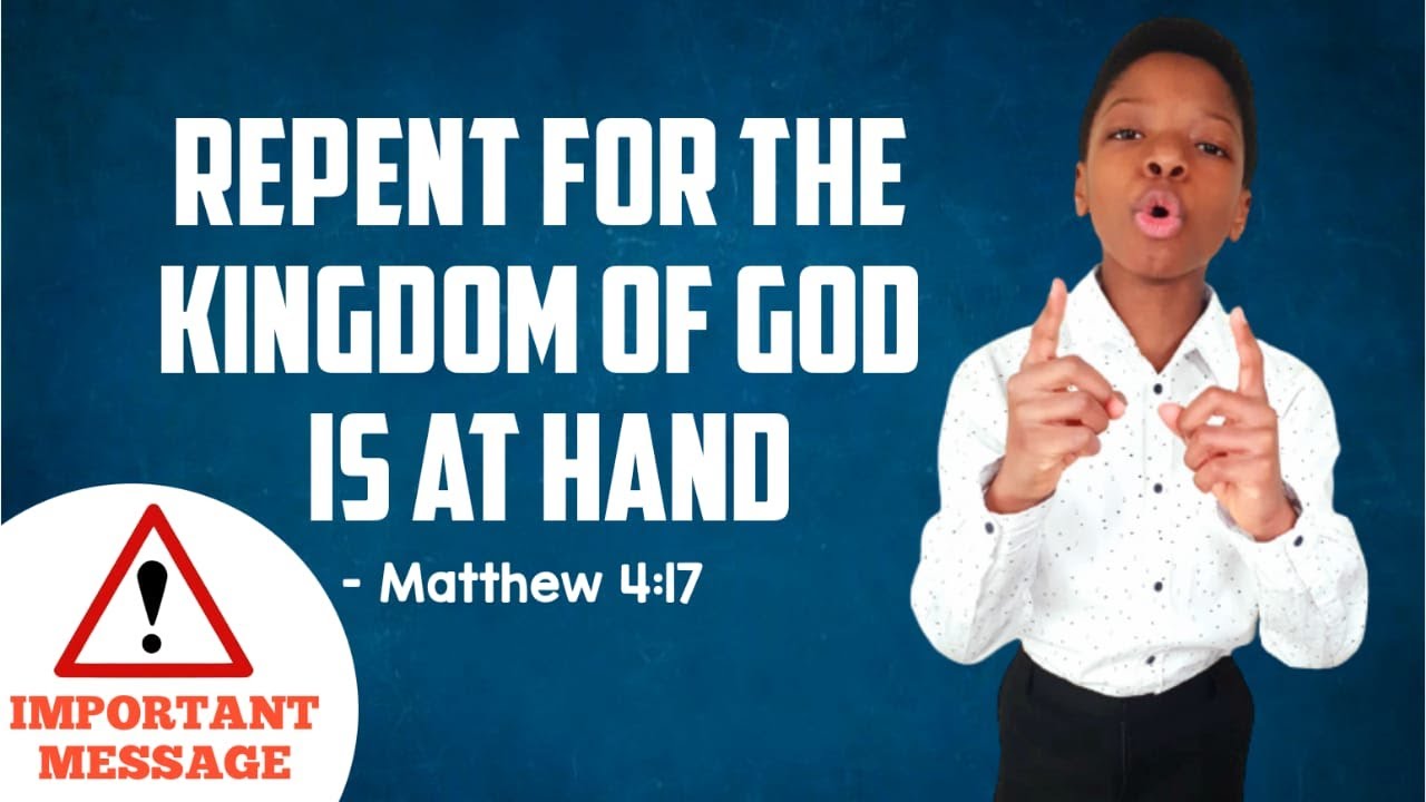 Repent For The Kingdom Of God Is At Hand Matthew 4 17 Matthew 4 17