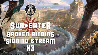 Broken Binding Signing Stream #3