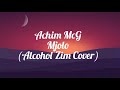 Achim McG - Mjolo(Alcohol Zim Cover) Lyric video