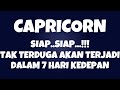 CAPRICORN💥SIAP..SIAP..TAK TERDUGA AKAN TERJADI DALAM 7 HARI KEDEPAN