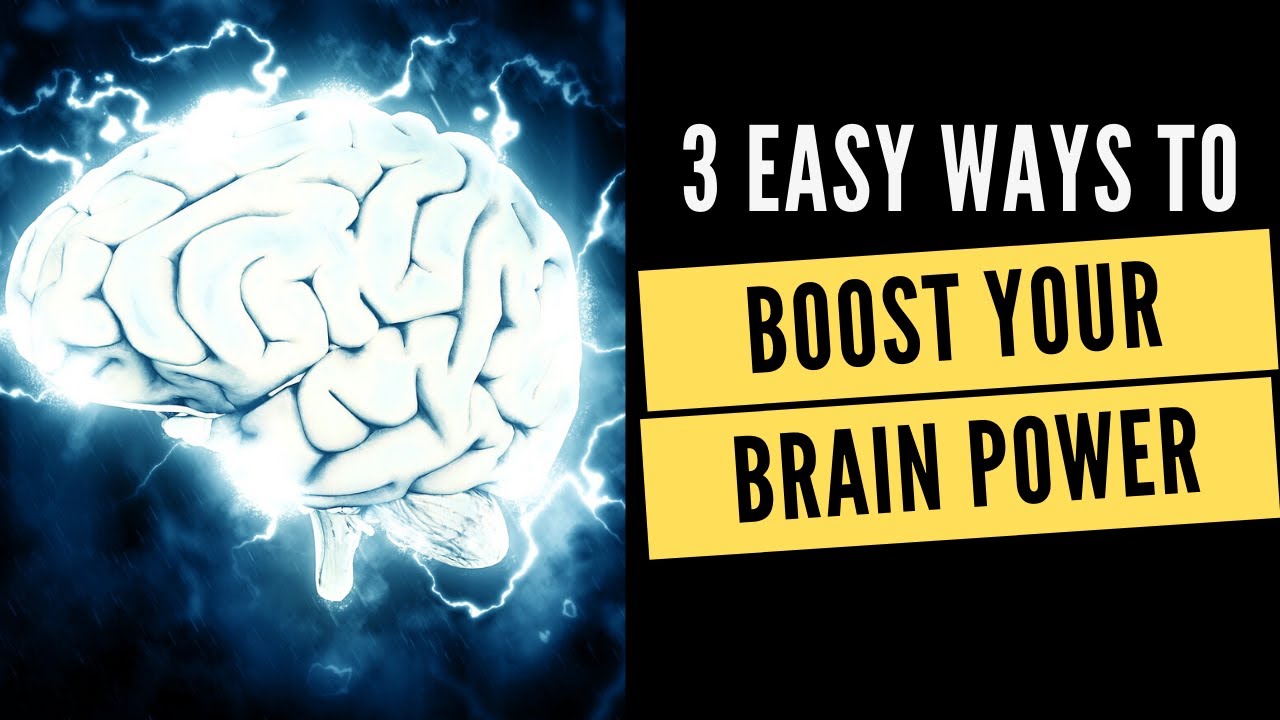 3 Easy Ways To Boost Your Brain Power - YouTube