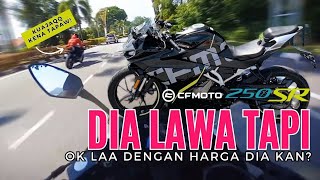 DARI KAPCAI KE MOTOR NI NGAM TAK? | Riding Experience | [ 2023 CFMOTO 250SR ]