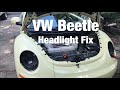 VW Beetle headlight fix