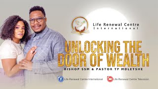 UNLOCKING THE DOORS OF WEALTH. - Bishop SSM Mdletshe
