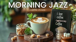 Morning Jazz Music ☕ Gentle Coffee Jazz Music & Relaxing Bossa Nova Piano for Happy Mood