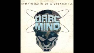 Darc Mind | Symptomatic Of A Greater Ill | (2006)