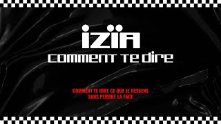 Izïa - Comment te dire (Lyrics Video)