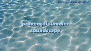 Provençal Summer Soundscape / Class Editing Assignment