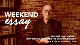 John Doerr How Google, Bono, And The Gates Foundation Rock The World With OKRS