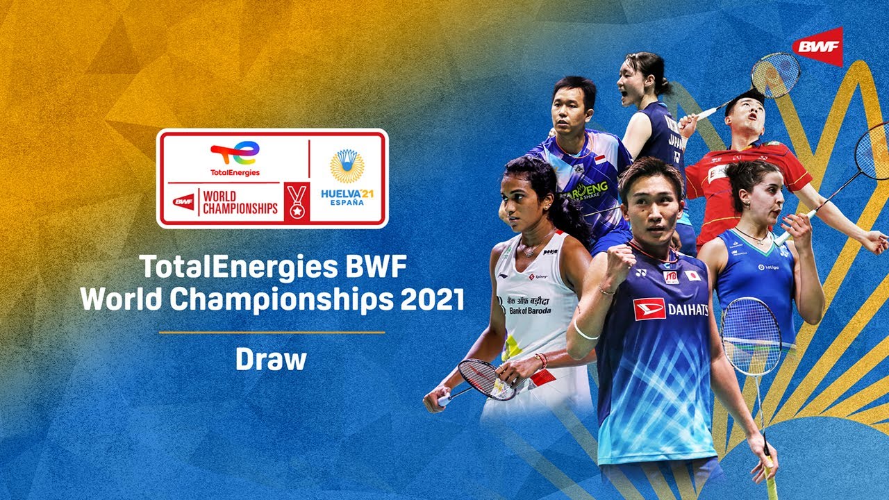 TotalEnergies BWF World Championships 2021 Live Draw - YouTube