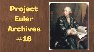 Project Euler Archives #16