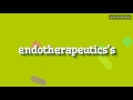 ENDOTHERAPEUTICS'S - HOW TO SAY ENDOTHERAPEUTICS'S? #endotherapeutics's